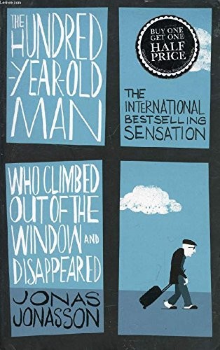 The Hundred-Year-Old Man Who Climbed Out the Window and Disappeared cover